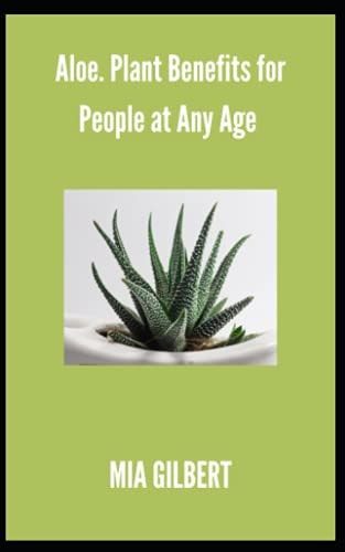 Aloe. Plant Benefits for People at Any Age