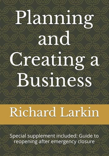 Planning and Creating a Business Special Supplement Included: Guide to Reopening