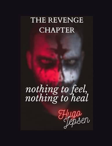 Nothing to Feel, Nothing to Heal The Revenge Chapter