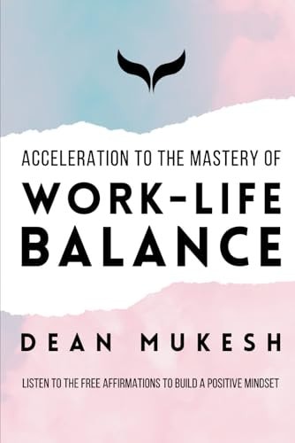 Acceleration to the Mastery of Work Life Balance