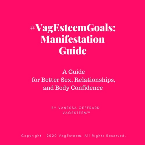VagEsteem Manifestations Guide to Better Sex, Relationships, and Body Confidence