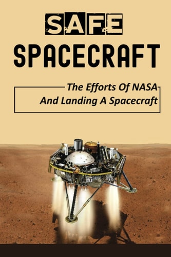 Safe Spacecraft The Efforts Of NASA And Landing A Spacecraft: Lunar Surface View
