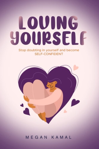 How to Love Yourself Stop Doubting in Yourself and Become Self-confident