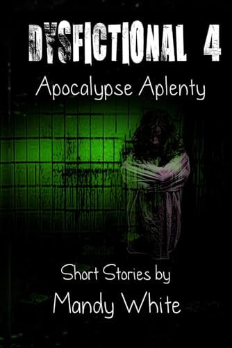 Dysfictional 4 Apocalypse Aplenty