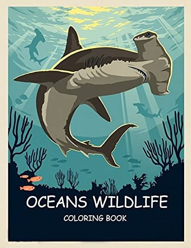 Ocean Wildlife Coloring Book for Adult Featuring Relaxing Ocean Scenes, Tropical Fish and Beautiful Sea Creatures