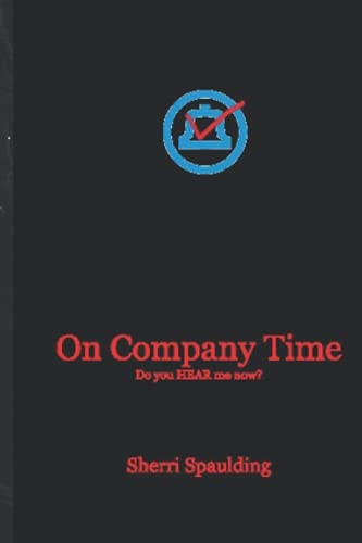 On Company Time Do You HEAR Me Now?