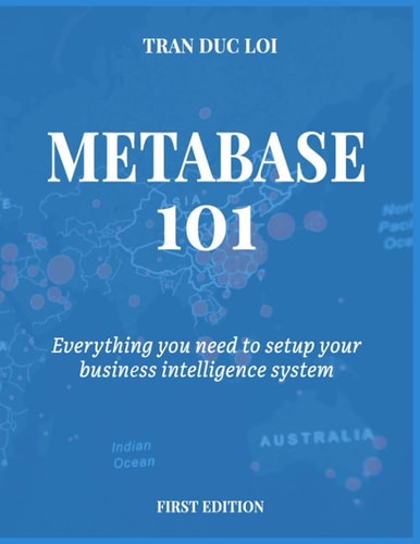 Metabase 101 Everything You Need to Setup Your Open Source Business Intelligence System