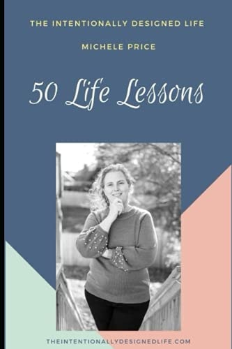 50 Life Lessons The Intentionally Designed Life