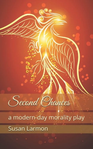 Second Chances A Modern-day Morality Play