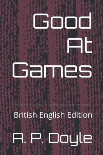 Good At Games British English Edition