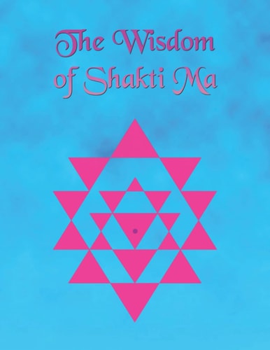 The Wisdom of Shakti Ma