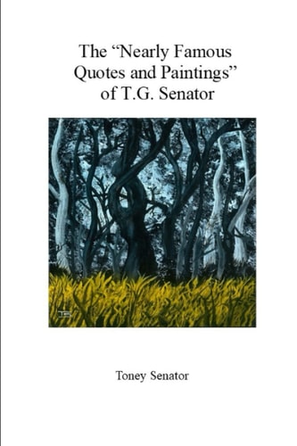 The "Nearly Famous Quotes and Paintings" of T.G. Senator