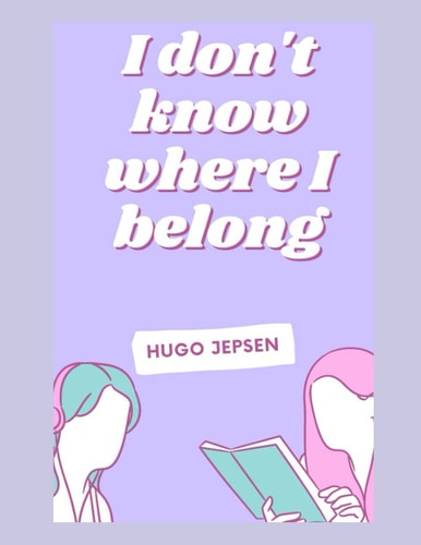 I Don't Know where I Belong