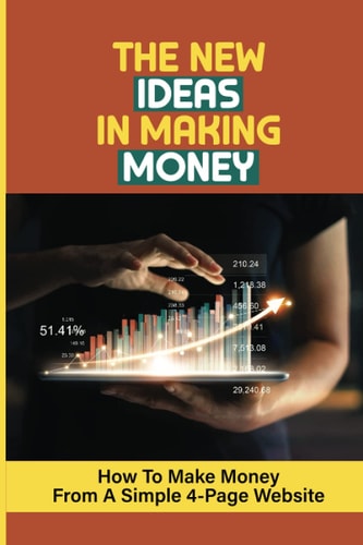 The New Ideas In Making Money How To Make Money From A Simple 4-Page Website: How To Rank Your Website