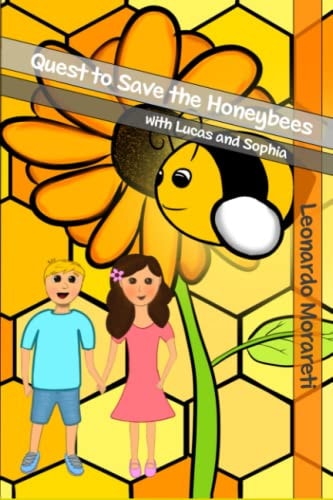 Quest to Save the Honeybees : with Lucas and Sophia