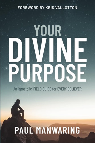 Divine Purpose An 'apostolic' FIELD GUIDE for EVERY BELIEVER