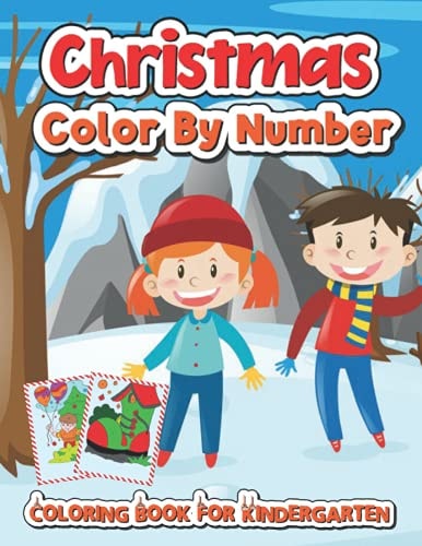 Christmas Color by Number Coloring Book for Kindergarten A Christmas Coloring Books With Fun Easy and Relaxing Pages Gifts for Boys Girls and Kids