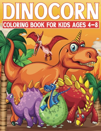 Dinocorn Coloring Book for Kids Great Book for Boys & Girls, Ages 4-8