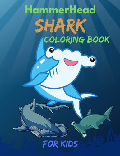 Hammerhead Shark Coloring Book For Kids Cute and Funny Coloring Book For Little Kids Girls and Boys, Easy Fun Coloring Pages Who Love Cute Sharks
