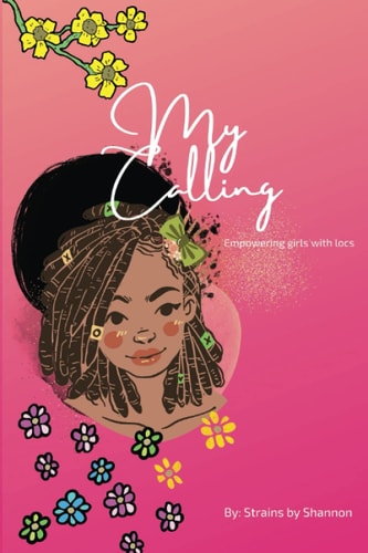 My Calling Empowering Girls with Locs