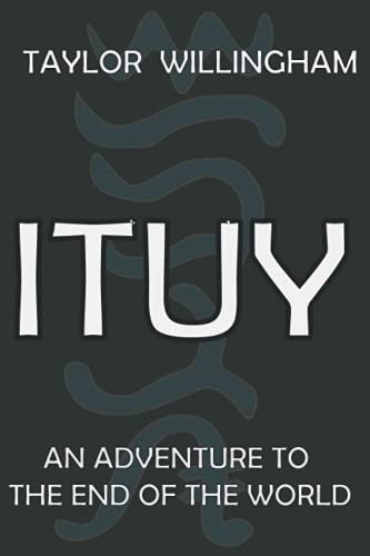 Ituy An Adventure to the End of the World