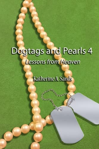 Dogtags and Pearls 4 Lessons From Heaven