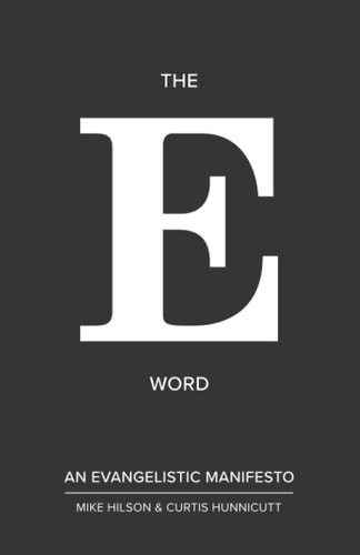The E Word An Evangelistic Manifesto