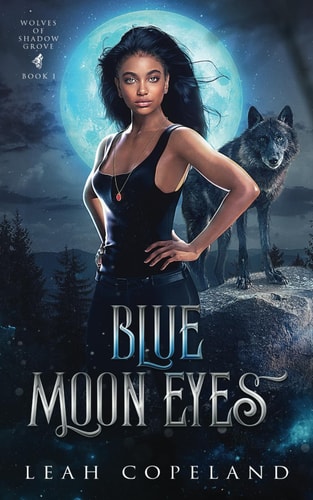 Blue Moon Eyes Wolves of Shadow Grove Book 1