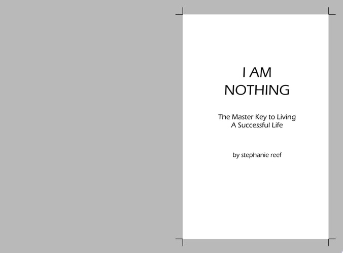 I AM NOTHING ~ The Master Key to Living a Successful Life