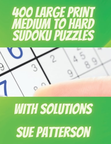 400 Large Print Medium to Hard Sudoku Puzzles Hours of Fun with These Brain Games for All Ages - With Solutions -
