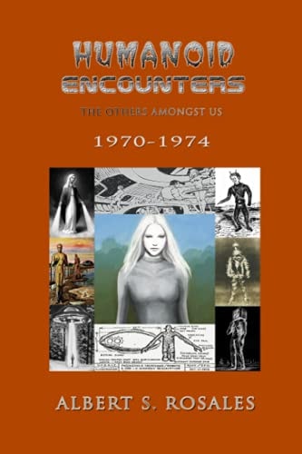 Humanoid Encounters 1970-1974 The Others Amongst Us