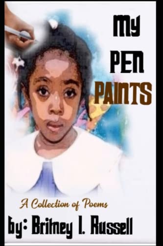 My Pen Paints A Collection of Poems