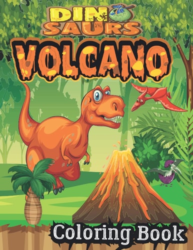 Dinosaur And Volcano Coloring Book Best Coloring Book for Boys, Girls, Toddlers, Preschoolers, Kids (Dinosaur and Volcano Books
