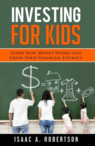 Investing for Kids Learn How Money Works and Grow Your Financial Literacy