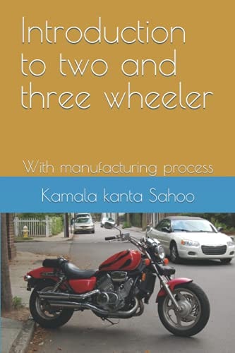 Introduction to Two and Three Wheeler With Manufacturing Process