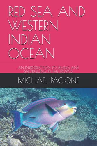 Red Sea and Western Indian Ocean An Introduction to Diving and Snorkelling in the Tropics