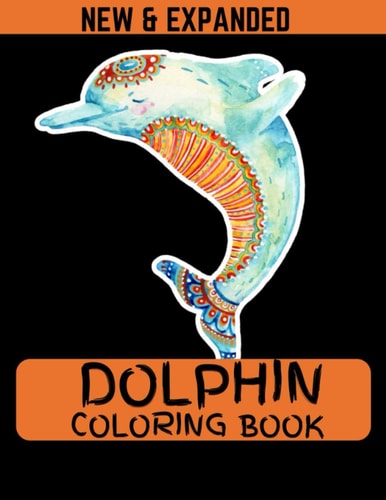 Dolphin Coloring Book (New & Expanded) Best Size Coloring Book for Everyone