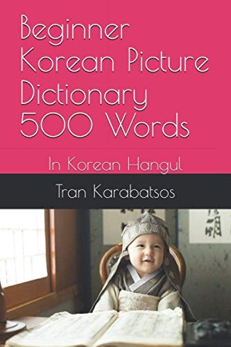 Beginner Korean Picture Dictionary 500 Words In Korean Hangul