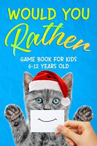 Would You Rather Game Book for Kids 6-12 Years Old