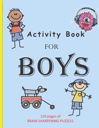 Activity Book For Boys 120 Pages of Brain Sharpening Puzzles