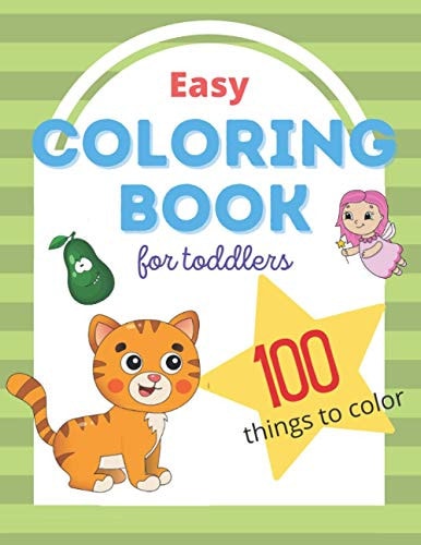 Easy Coloring Book For Toddlers With 100 Things To Color