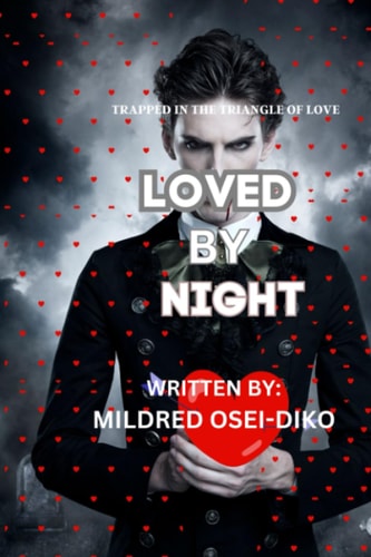 Loved by Night Trapped in the Triangle of Love