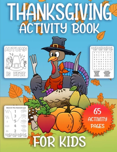 Thanksgiving Activity Book For Kids Thanksgiving Coloring Books For Kids With Mazes, Word Search Puzzles, Jokes, Matching Games And More!
