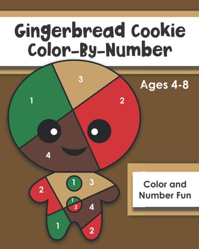 Gingerbread Cookie Color-By-Number Ages 4-8, Number and Color Fun: A Christmas Cookie Coloring Book for Kids
