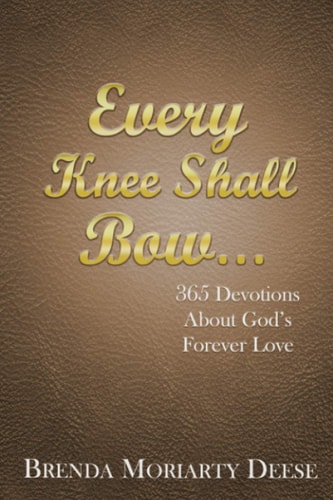Every Knee Shall Bow... 365 Devotions About God's Forever Love