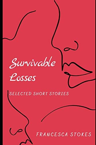 Survivable Losses Selected Short Stories