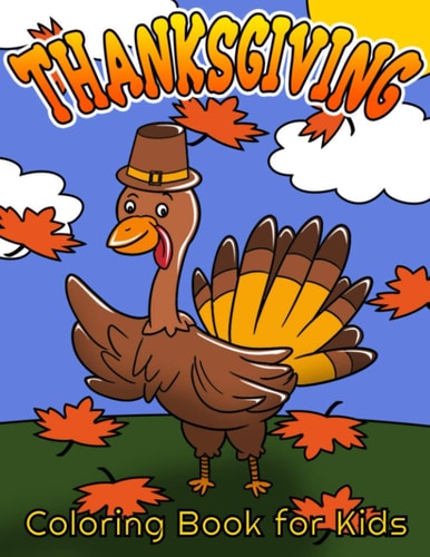Thanksgiving Coloring Book for Kids A Cute Collection of Thanksgiving Theme Coloring Pages for Boys & Girls Aged 4 to 8