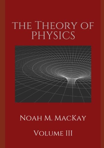Theory of Physics, Volume 3 Select Topics of Modern Physics