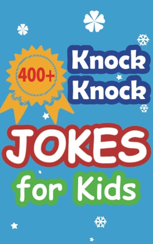 400+ Knock Knock Jokes for Kids Children's Joke Book for 5-12 Years