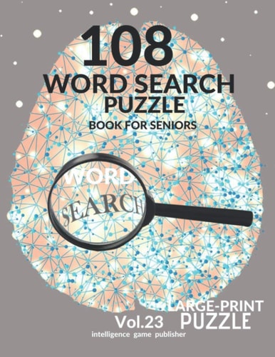 108 Word Search Puzzle Book For Seniors Vol.23 08 Large-Print Puzzles Exercise and Challenge Your Brain, Brain Games for Adults & Seniors